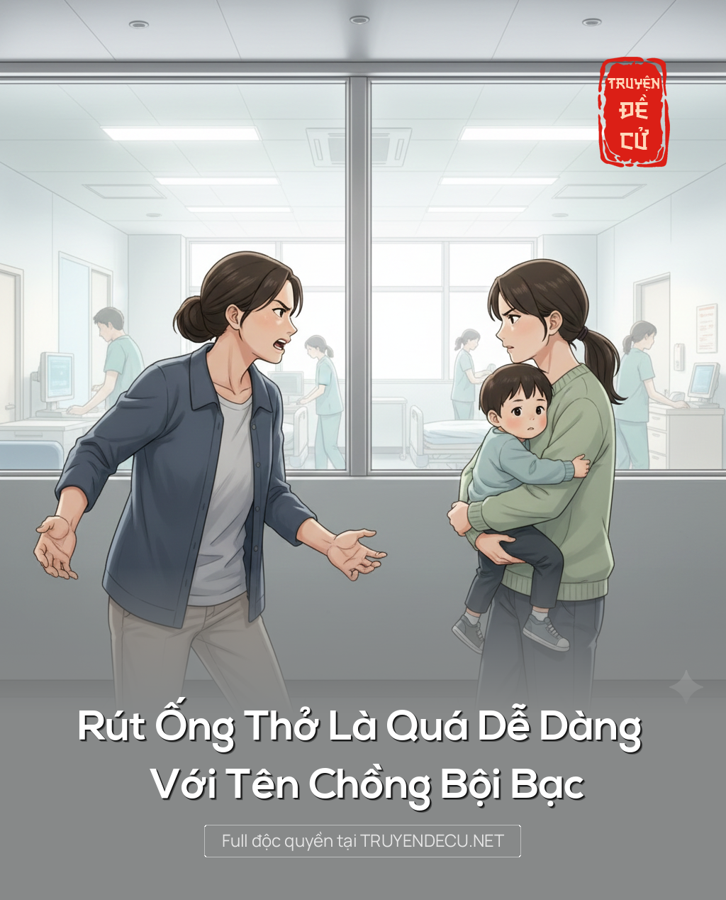 
                            Rút Ống Thở Là Quá Dễ Dàng Với Tên Chồng Bội Bạc