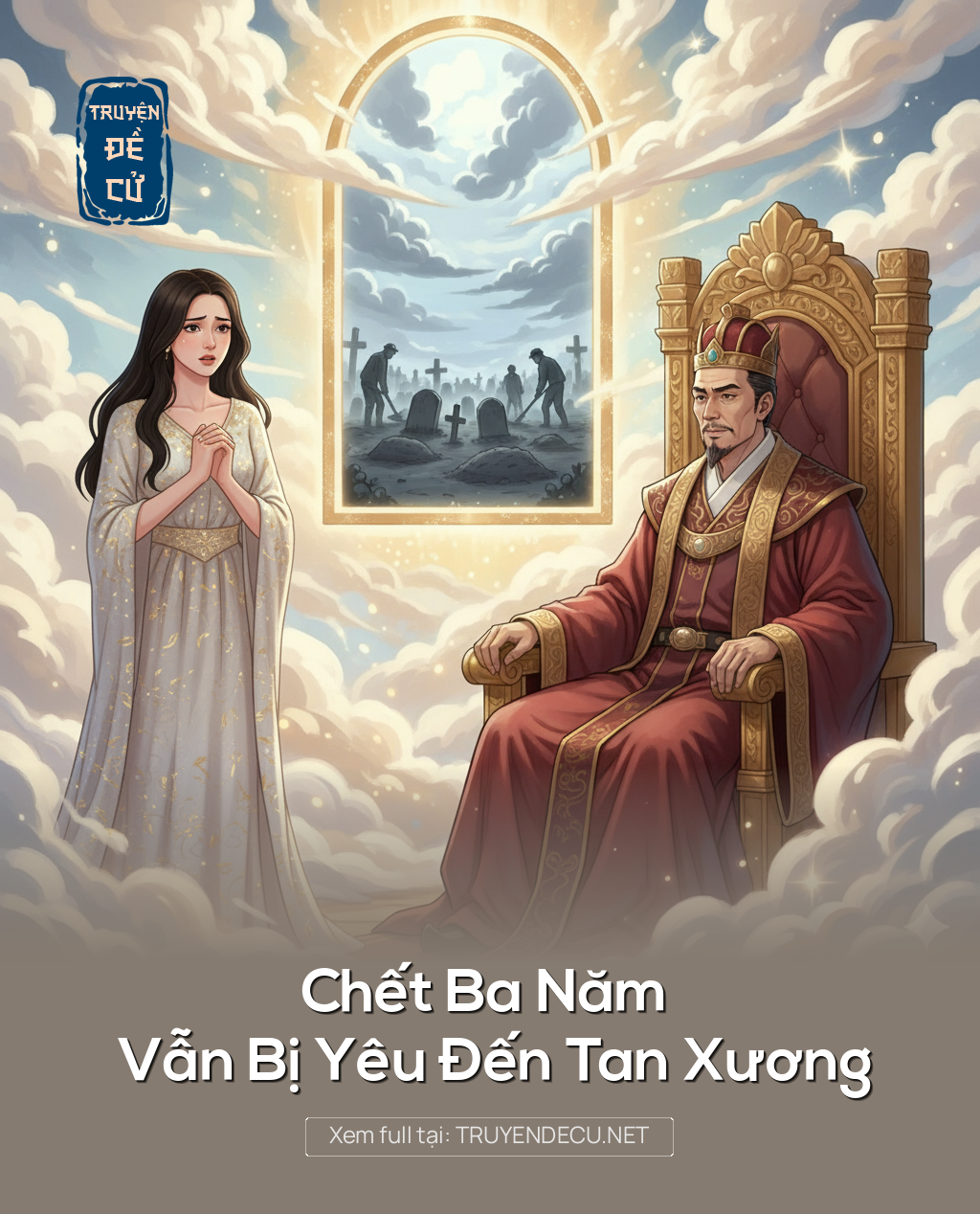 
                            Chết Ba Năm Vẫn Bị Yêu Đến Tan Xương