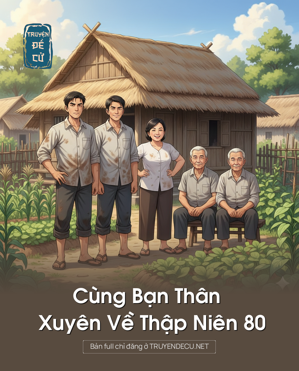 
                            Cùng Bạn Thân Xuyên Về Thập Niên 80