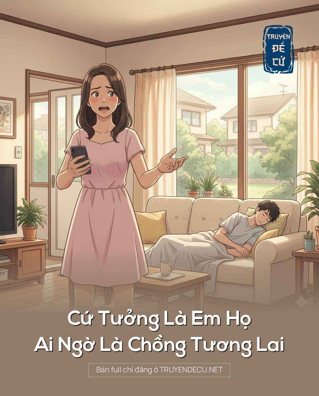 
                            Cứ Tưởng Là Em Họ, Ai Ngờ Là Chồng Tương Lai