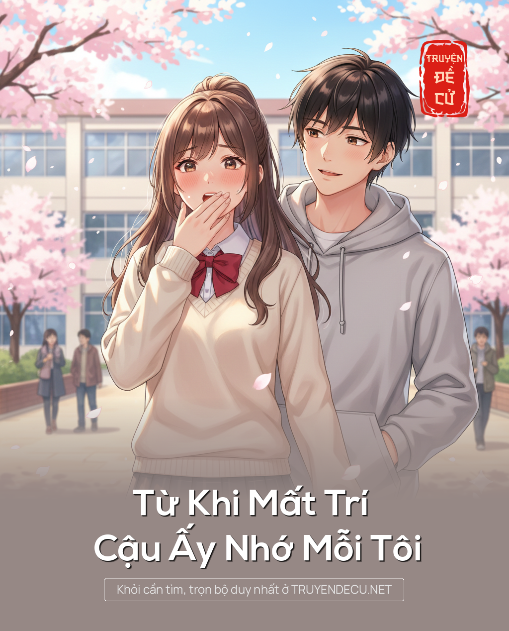 Từ Khi Mất Trí , Cậu Ấy Nhớ Mỗi Tôi