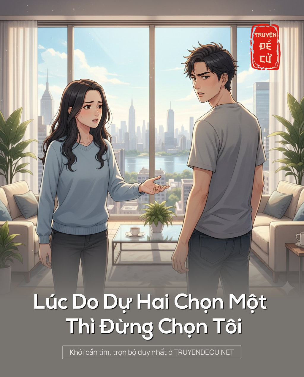 
                            Lúc Do Dự Hai Chọn Một Thì Đừng Chọn Tôi