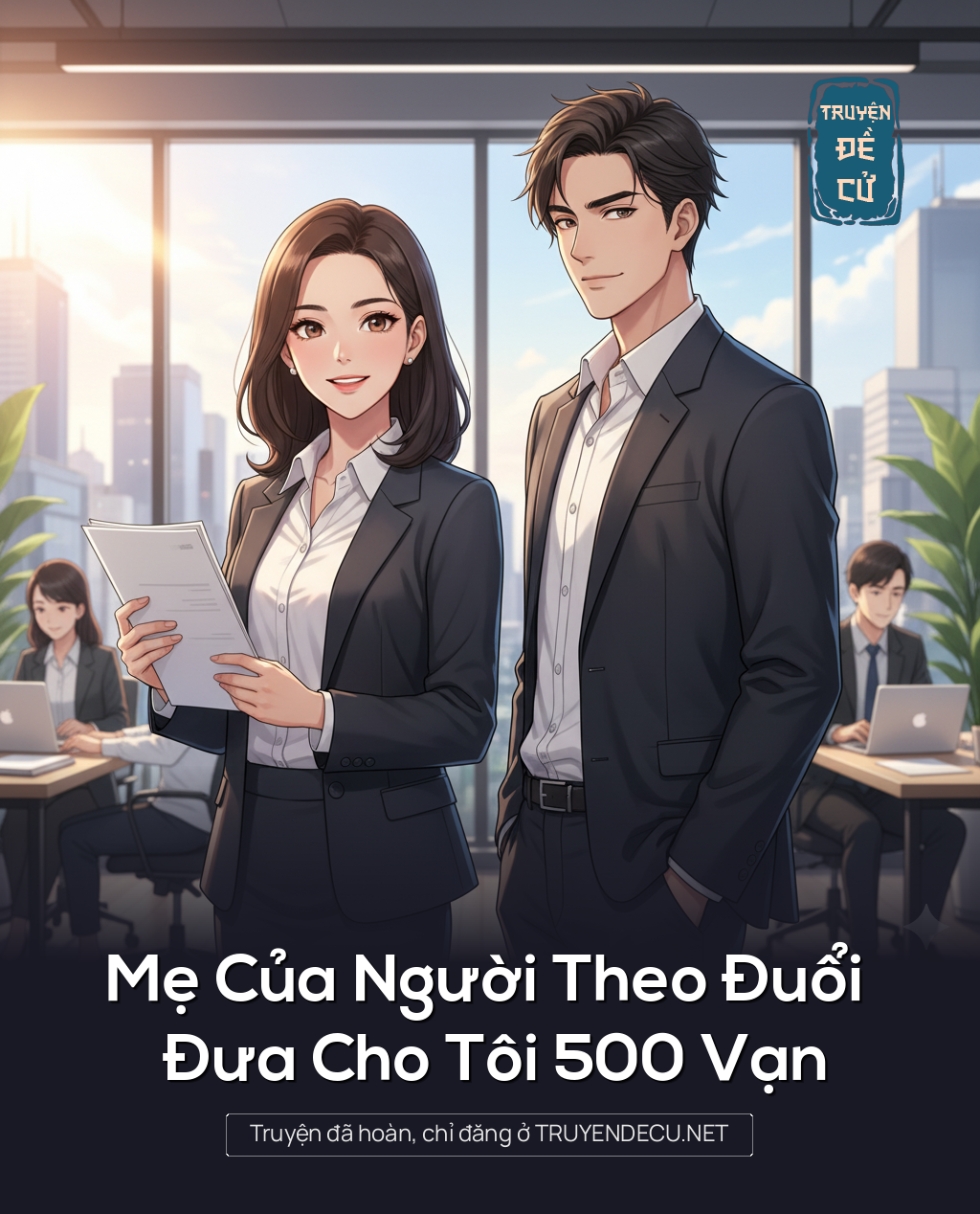 
                            Mẹ Của Người Theo Đuổi Đưa Cho Tôi 500 Vạn