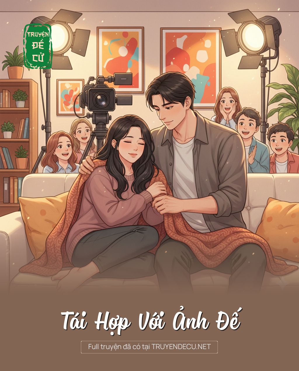 
                            Tái Hợp Với Ảnh Đế