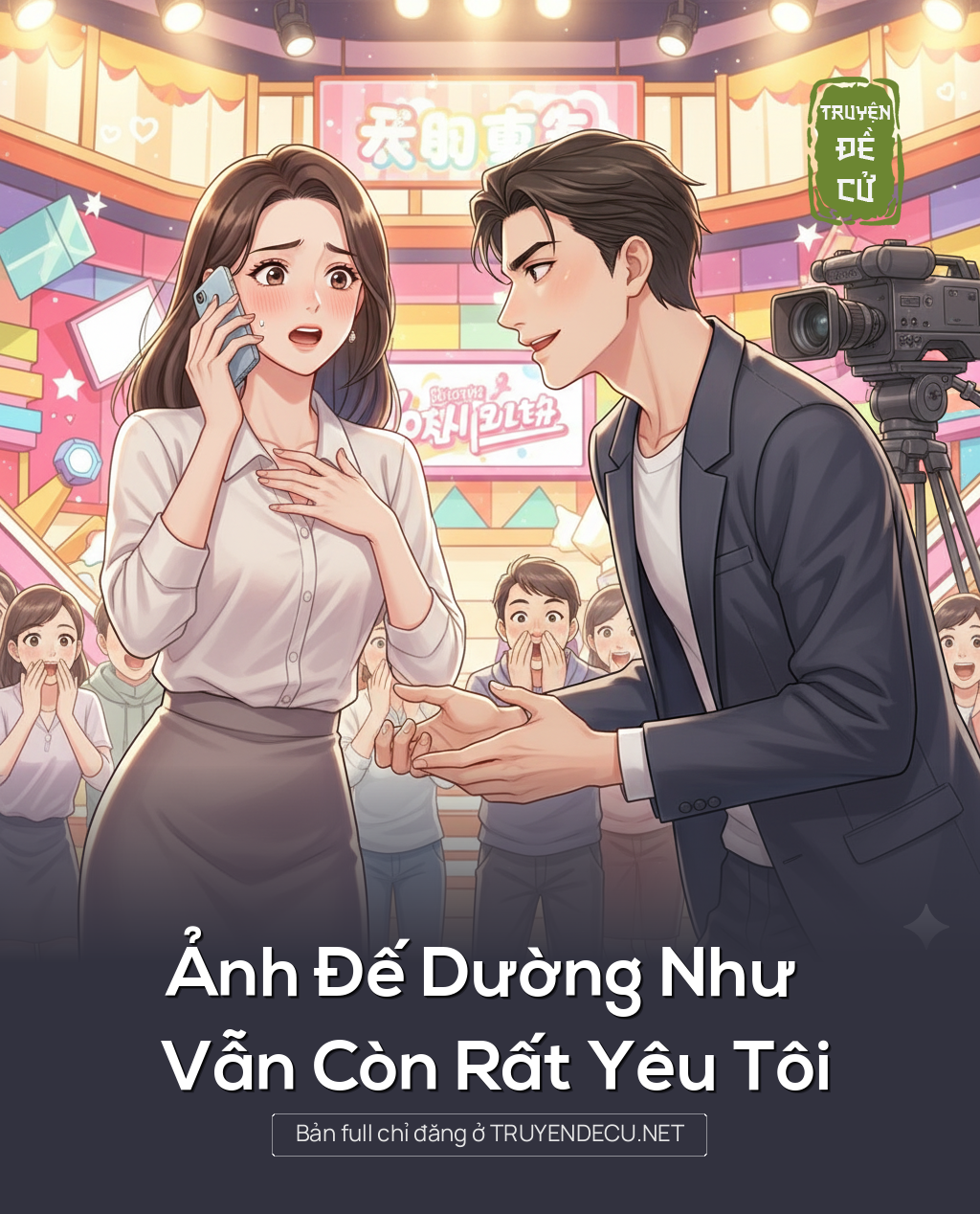 
                            Ảnh Đế Dường Như Vẫn Còn Rất Yêu Tôi