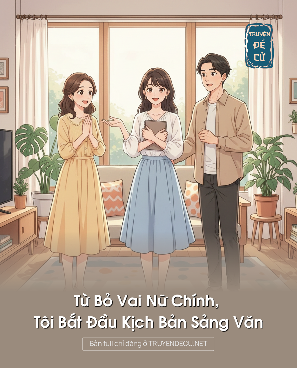 
                            Từ Bỏ Vai Nữ Chính, Tôi Bắt Đầu Kịch Bản Sảng Văn