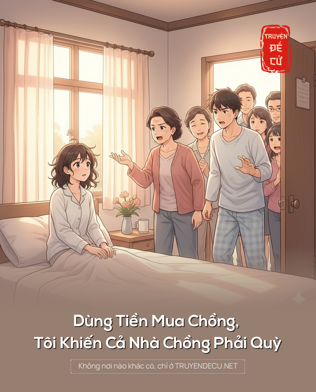 
                            Dùng Tiền Mua Chồng, Tôi Khiến Cả Nhà Chồng Phải Quỳ