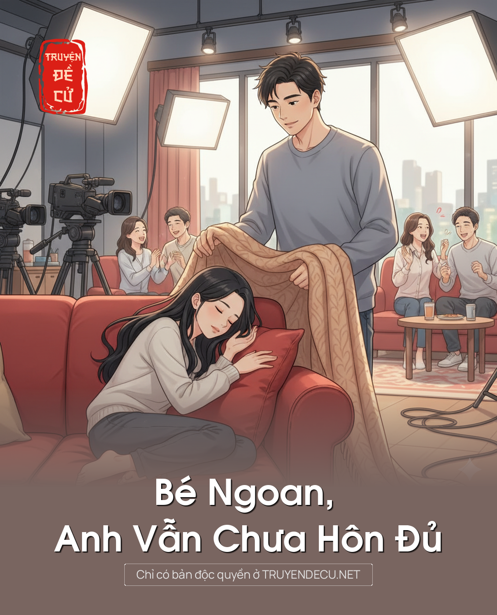 
                            Bé Ngoan, Anh Vẫn Chưa Hôn Đủ