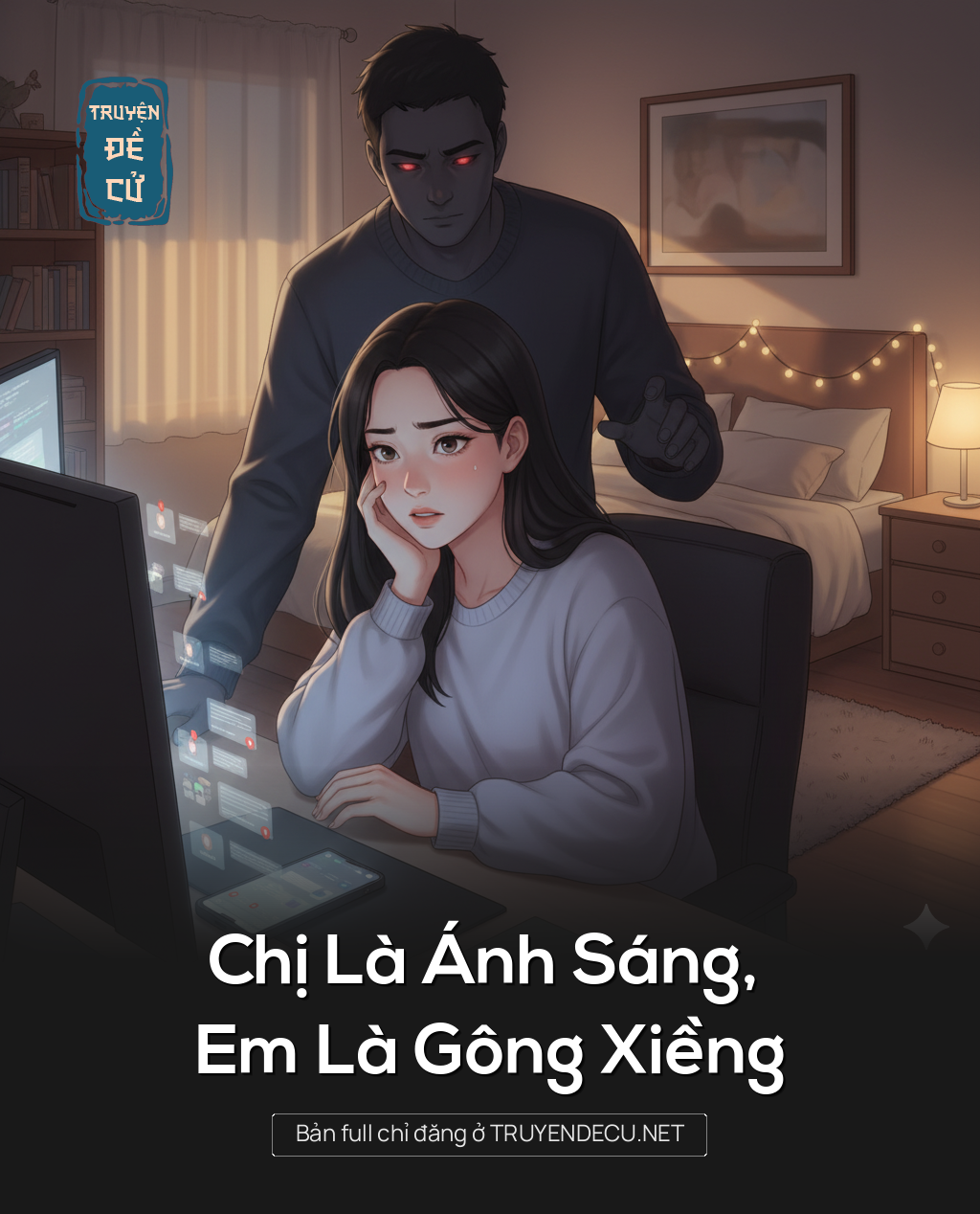 
                            Chị Là Ánh Sáng, Em Là Gông Xiềng