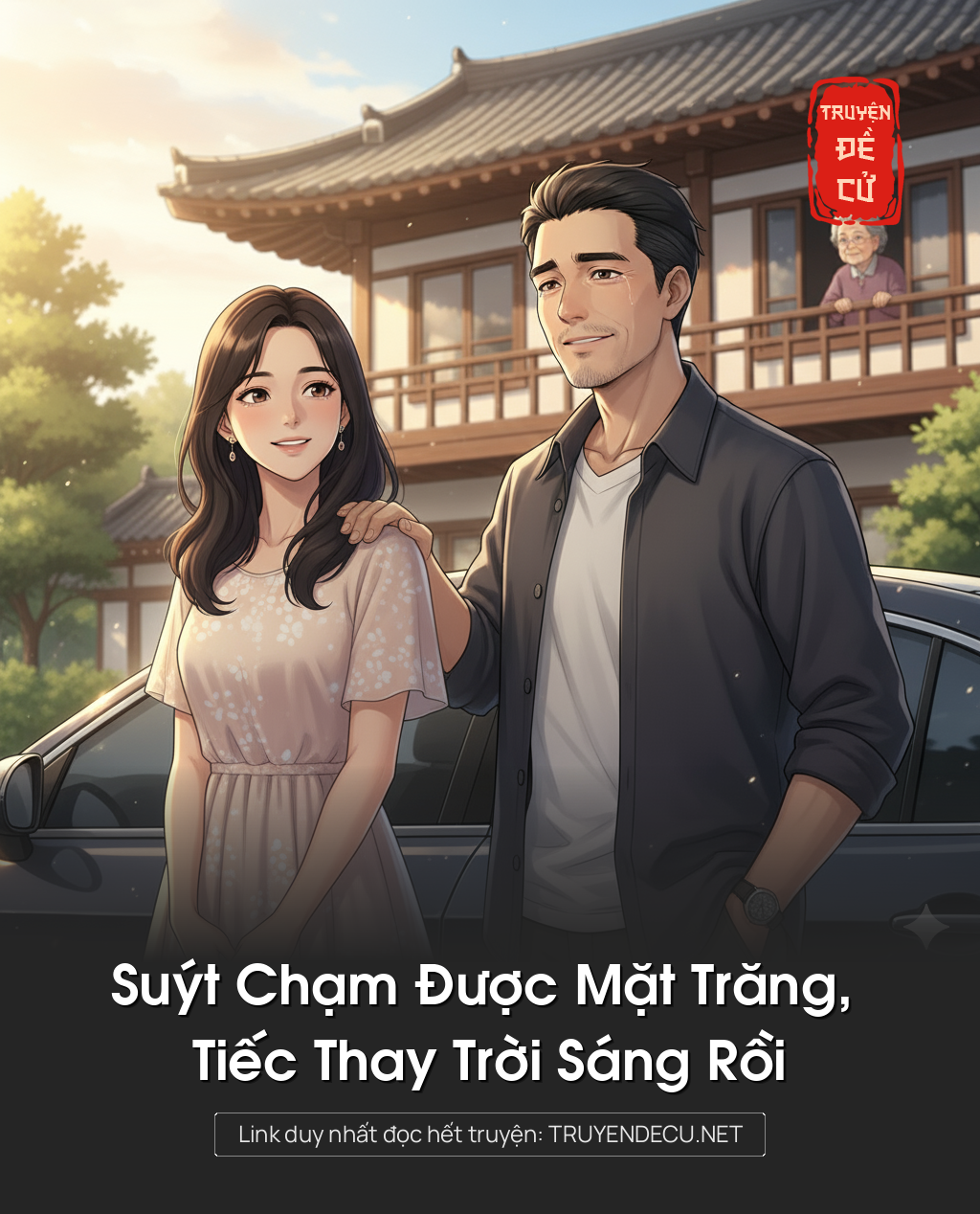 
                            Suýt Chạm Được Mặt Trăng, Tiếc Thay Trời Sáng Rồi