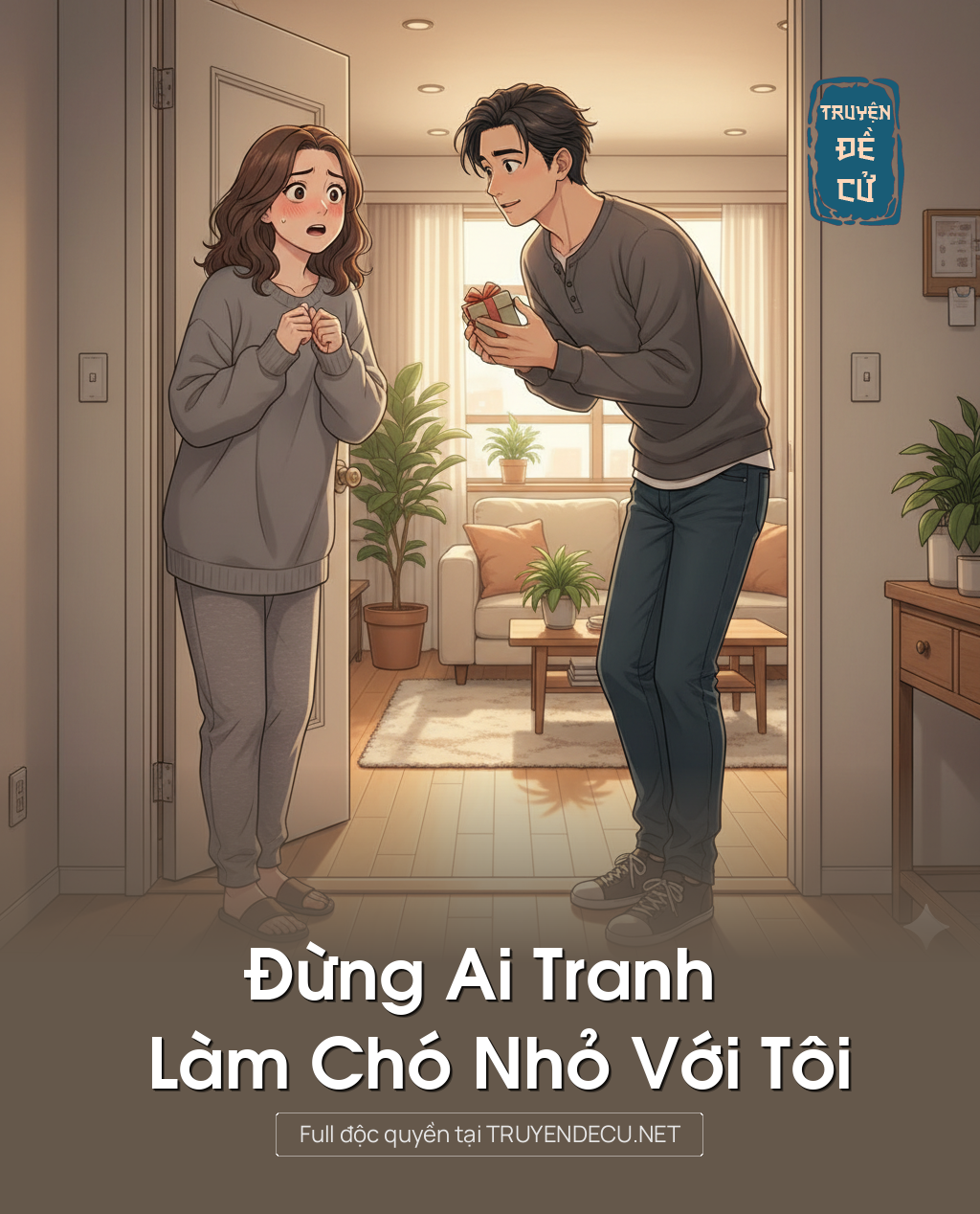 
                            Đừng Ai Tranh Làm Chó Nhỏ Với Tôi