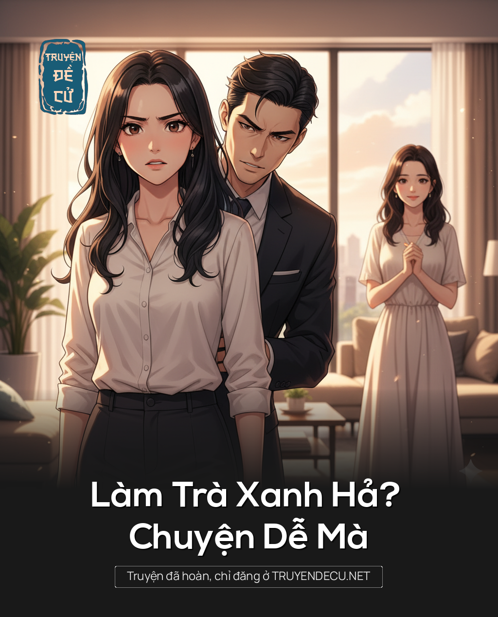 
                            Làm Trà Xanh Hả? Chuyện Dễ Mà