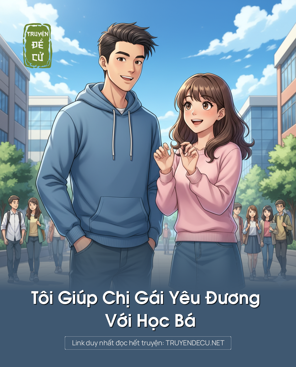 
                            Tôi Giúp Chị Gái Yêu Đương Với Học Bá