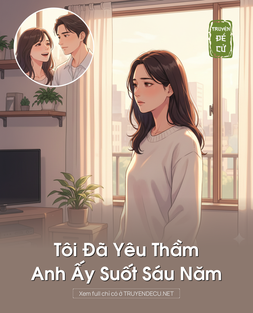 
                            Tôi Đã Yêu Thầm Anh Ấy Suốt Sáu Năm