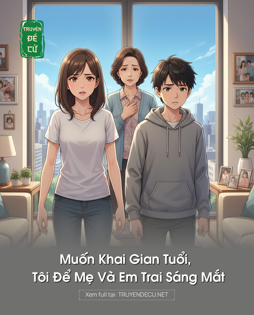 
                            Muốn Khai Gian Tuổi, Tôi Để Mẹ Và Em Trai Sáng Mắt