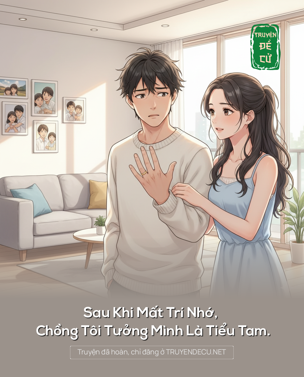 
                            Sau Khi Mất Trí Nhớ, Chồng Tôi Tưởng Mình Là Tiểu Tam.