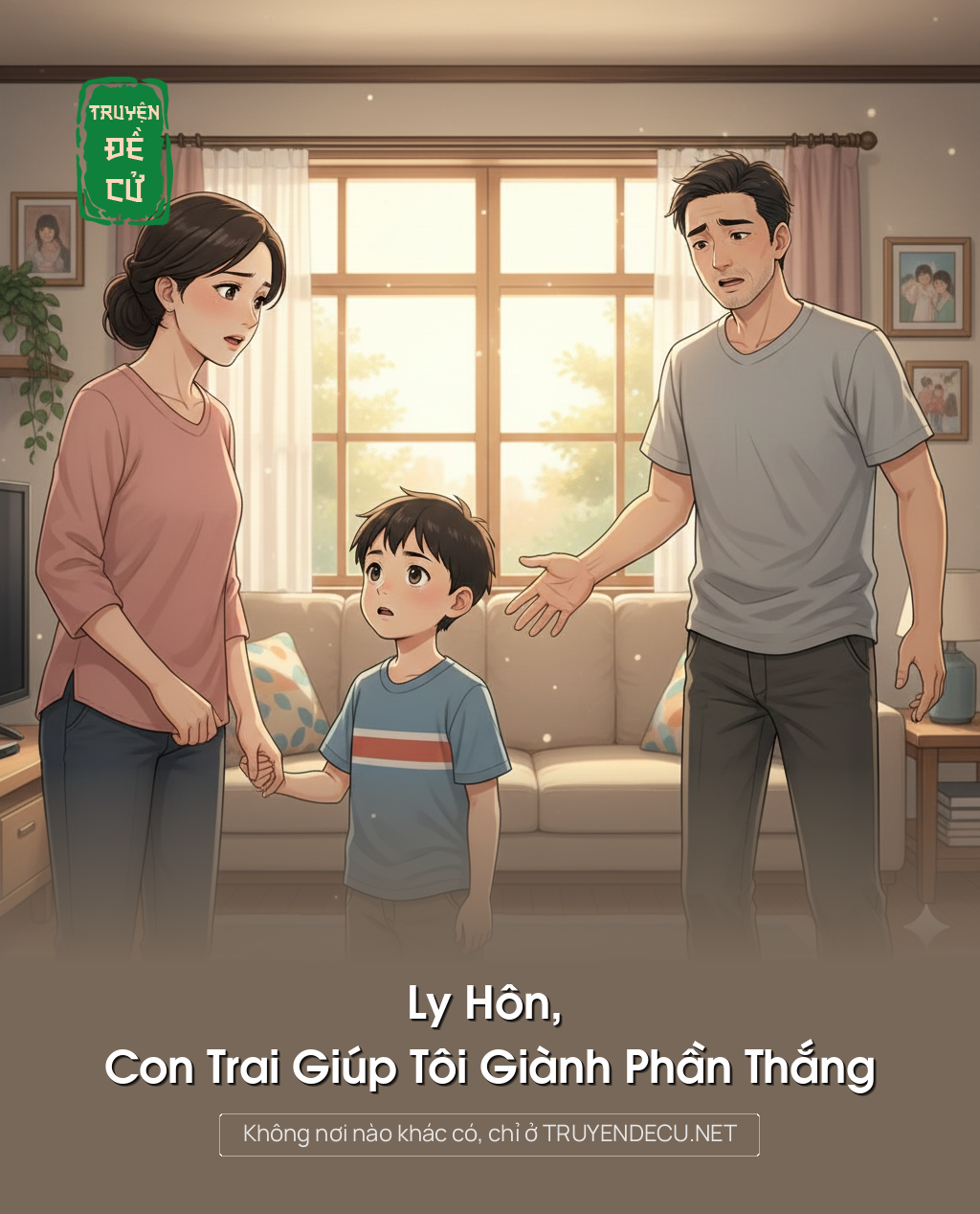 
                            Ly Hôn, Con Trai Giúp Tôi Giành Phần Thắng