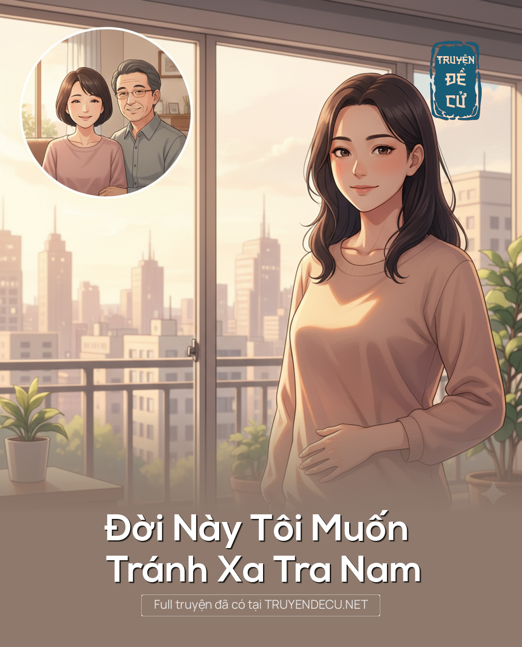 
                            Đời Này Tôi Muốn Tránh Xa Tra Nam