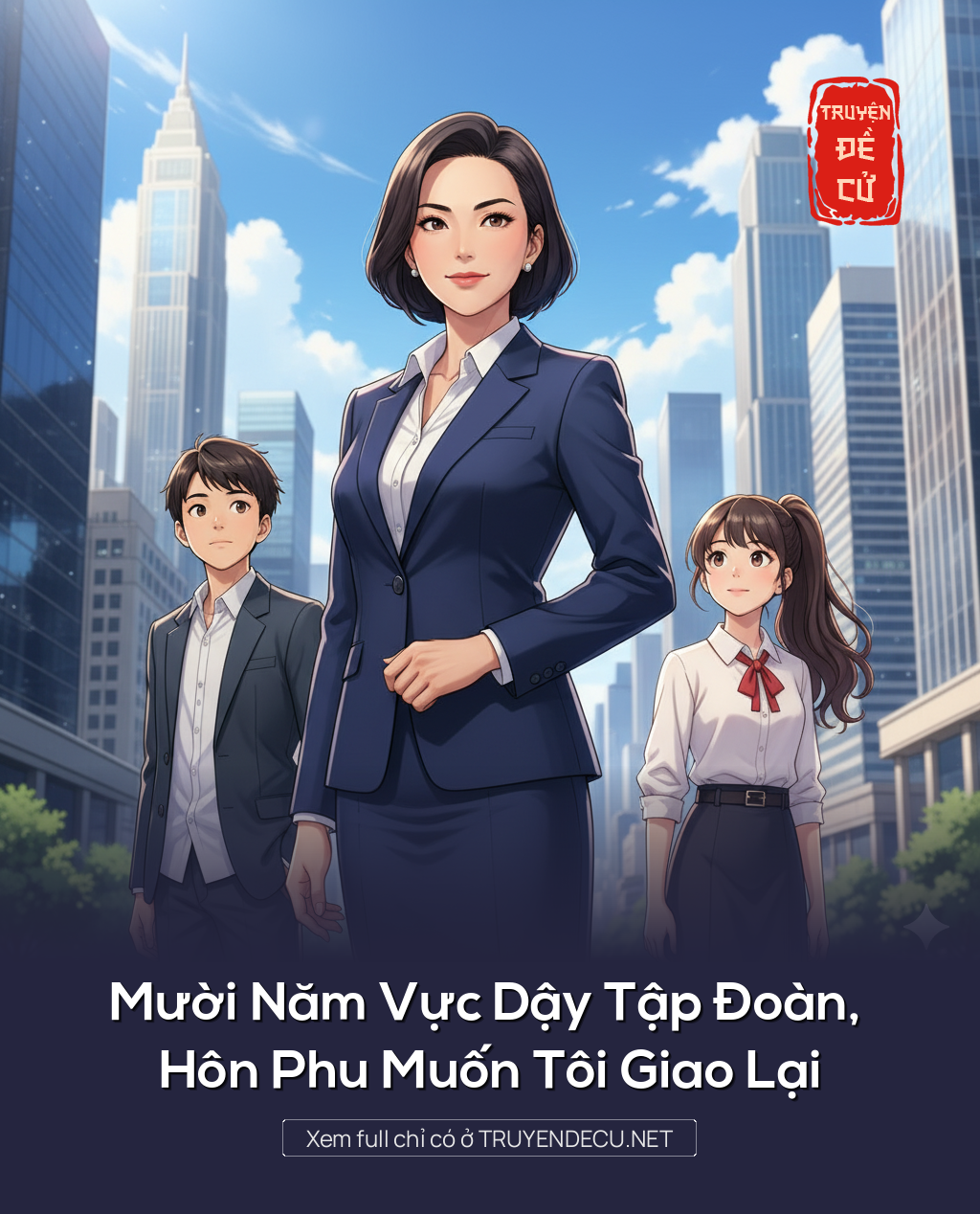 
                            Mười Năm Vực Dậy Tập Đoàn, Hôn Phu Muốn Tôi Giao Lại