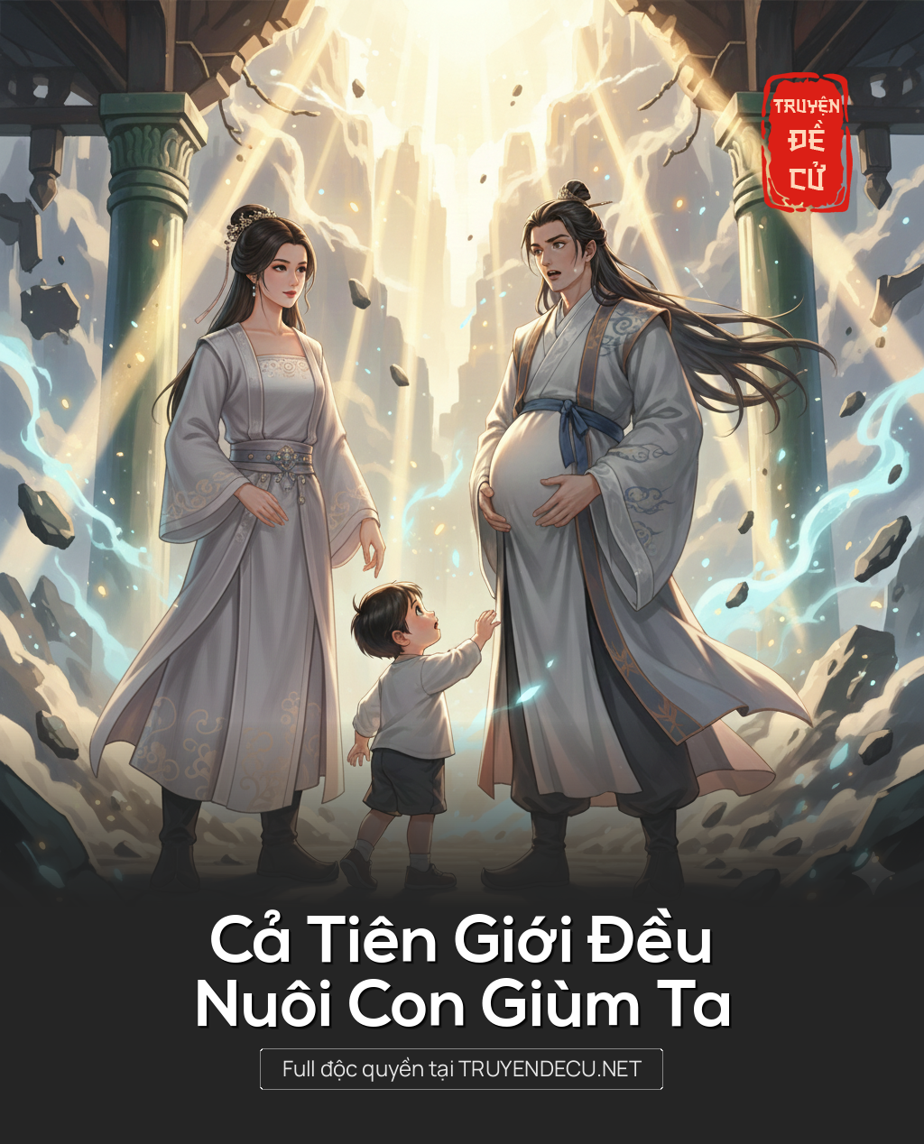 
                            Cả Tiên Giới Đều Nuôi Con Giùm Ta