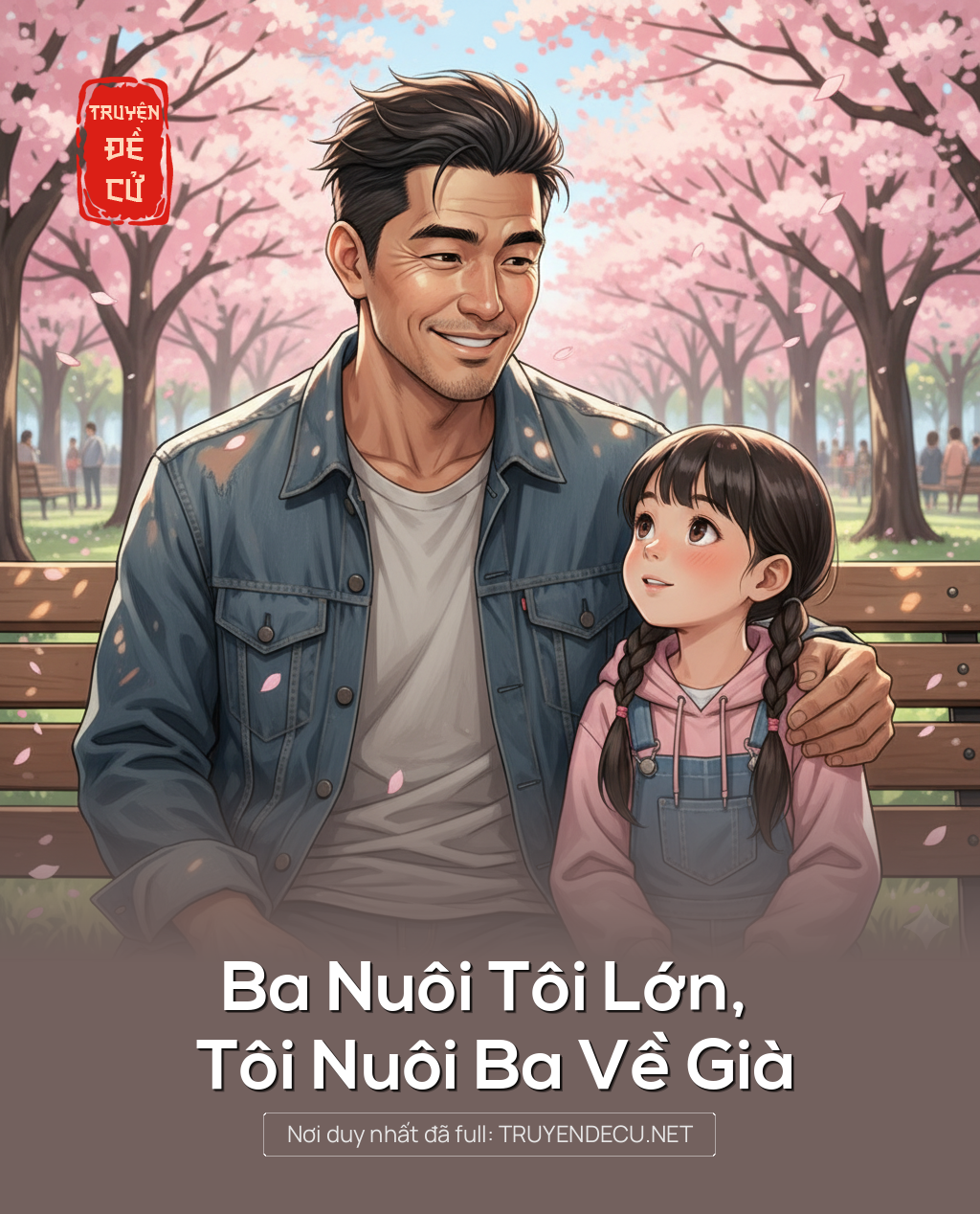 
                            Ba Nuôi Tôi Lớn, Tôi Nuôi Ba Về Già