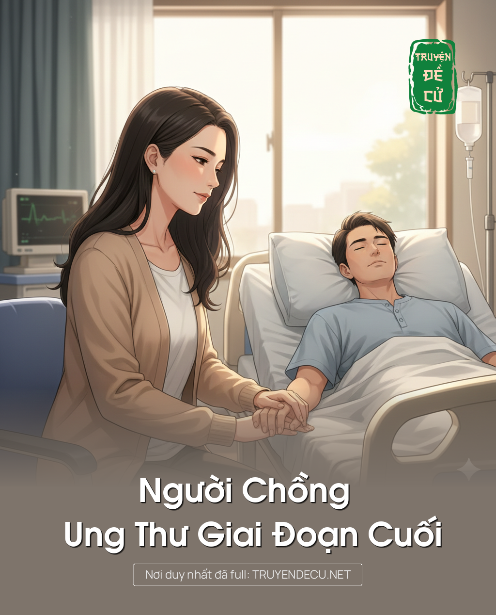 
                            Người Chồng Ung Thư Giai Đoạn Cuối