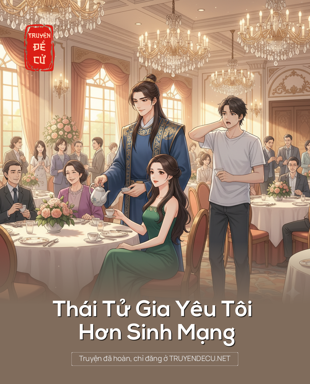 
                            Thái Tử Gia Yêu Tôi Hơn Sinh Mạng