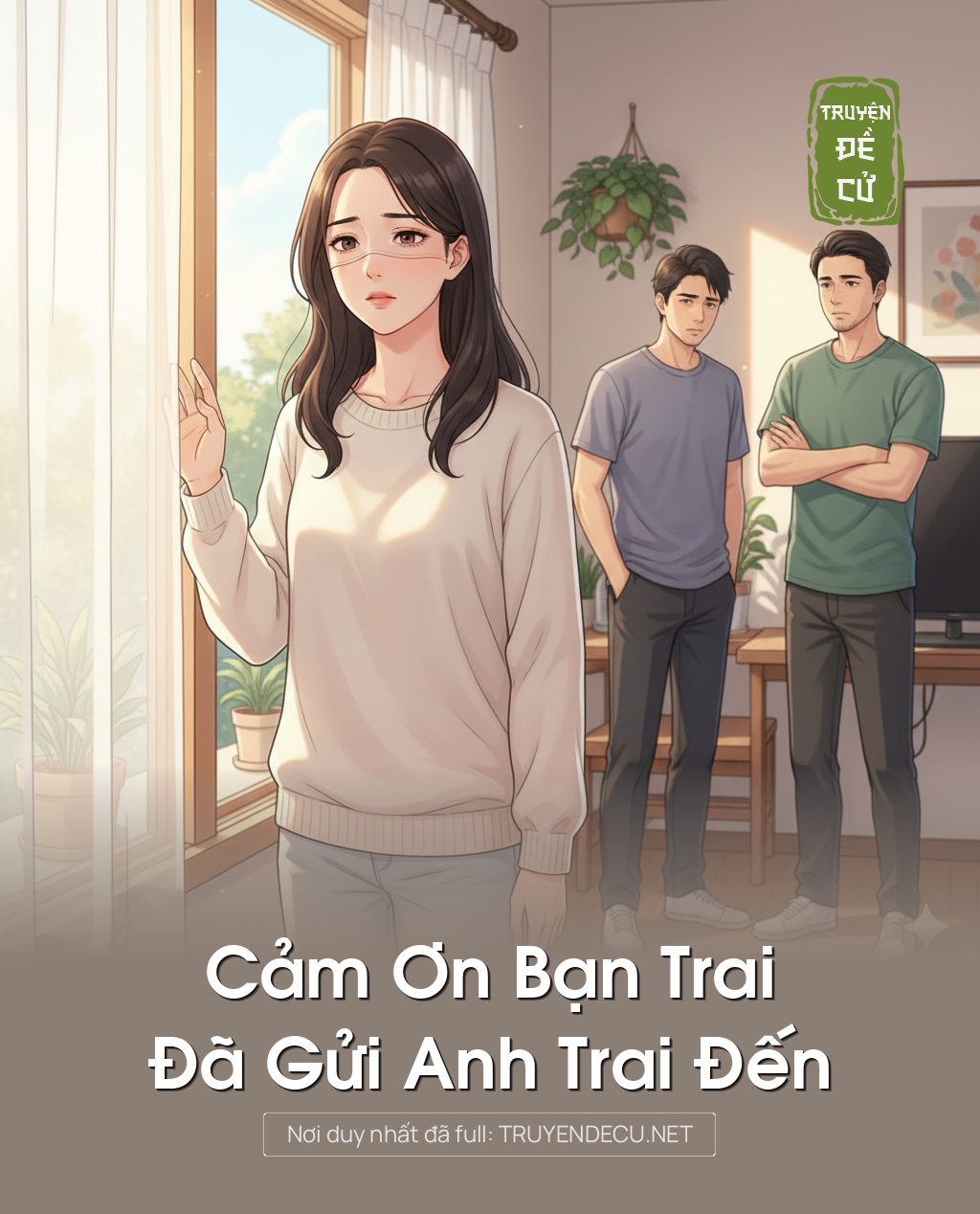 
                            Cảm Ơn Bạn Trai Đã Gửi Anh Trai Đến