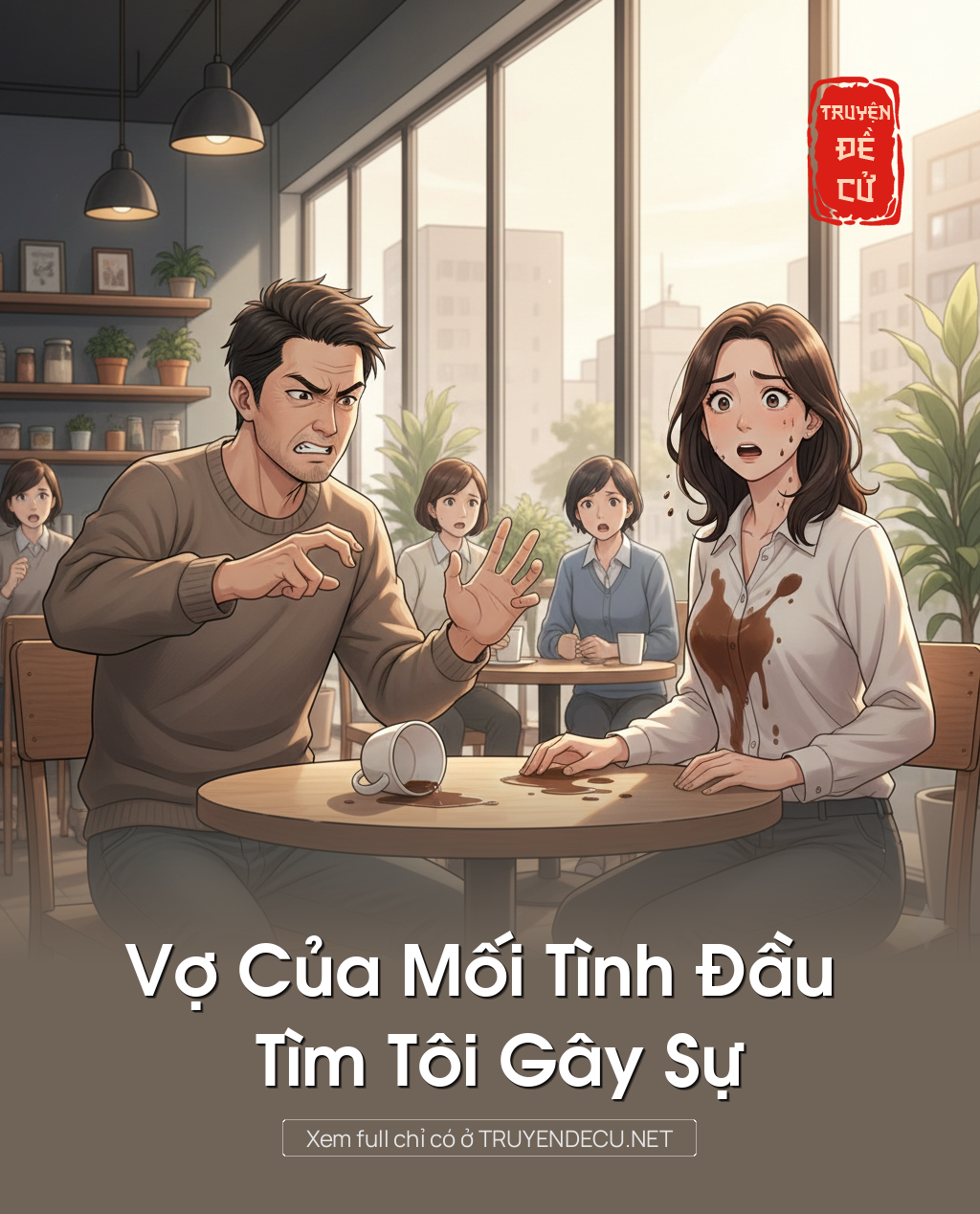 
                            Vợ Của Mối Tình Đầu Tìm Tôi Gây Sự