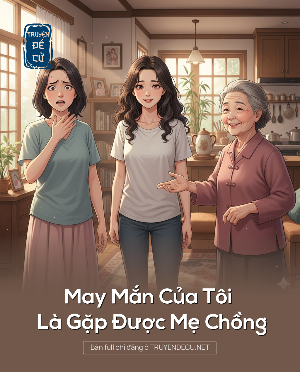 
                            May Mắn Của Tôi Là Gặp Được Mẹ Chồng