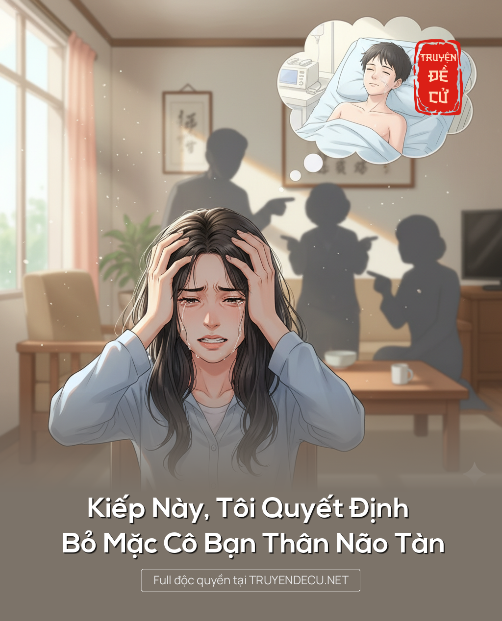 
                            Kiếp Này, Tôi Quyết Định Bỏ Mặc Cô Bạn Thân Não Tàn