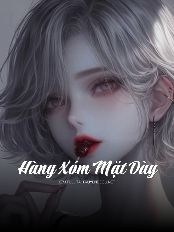 
                            Hàng Xóm Mặt Dày
