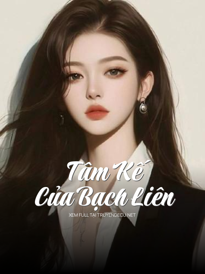 
                            Tâm Kế Của Bạch Liên