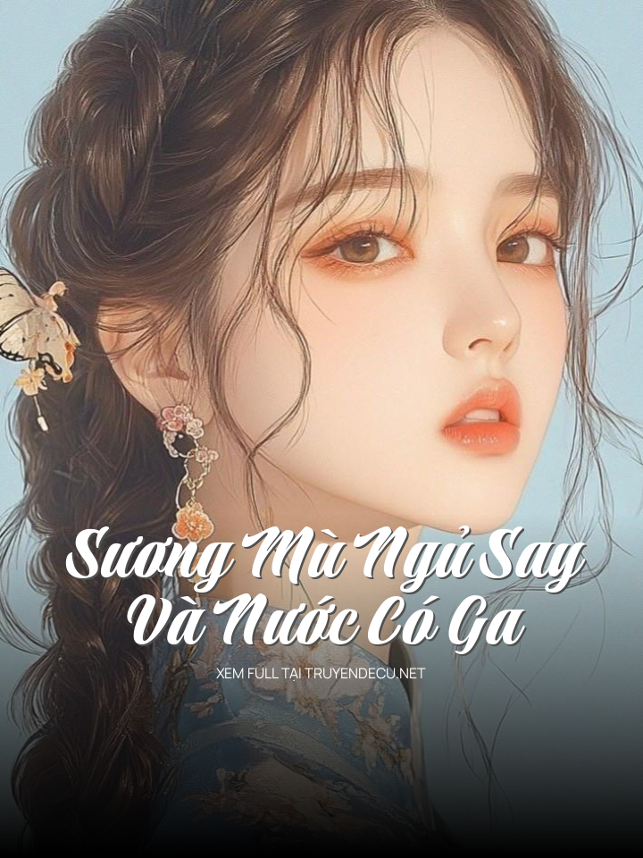 
                            Sương Mù Ngủ Say Và Nước Có Ga