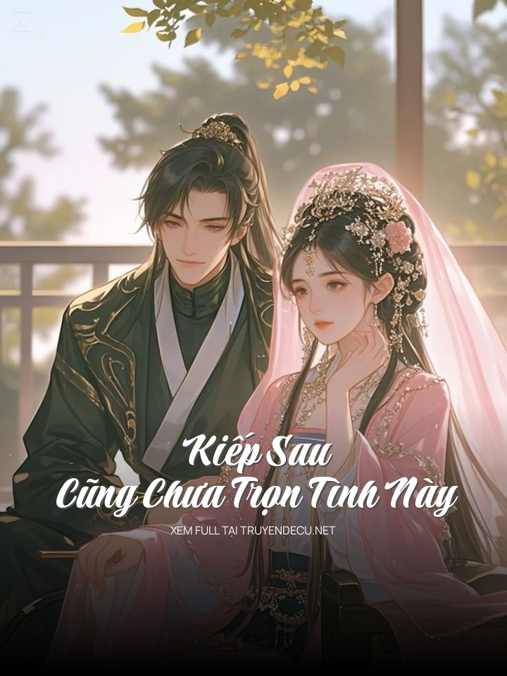 Kiếp Sau Cũng Chưa Trọn Tình Này
