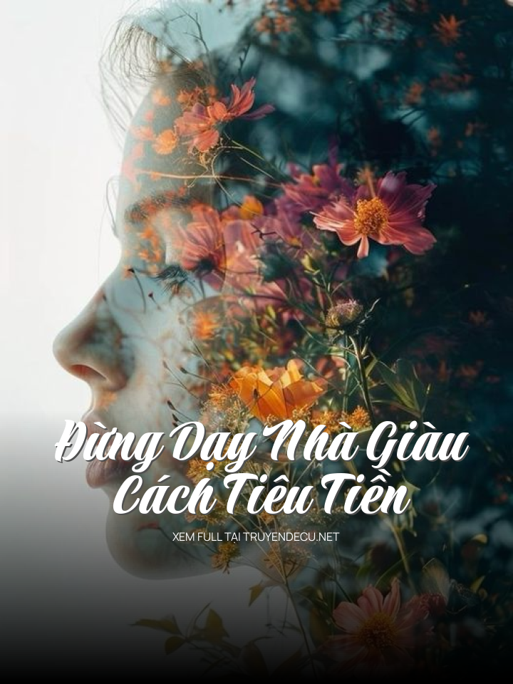 
                            Đừng Dạy Nhà Giàu Cách Tiêu Tiền
