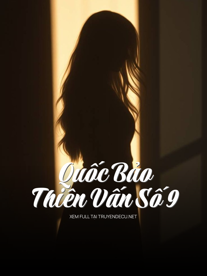 
                            Quốc Bảo, Thiên Vấn Số 9