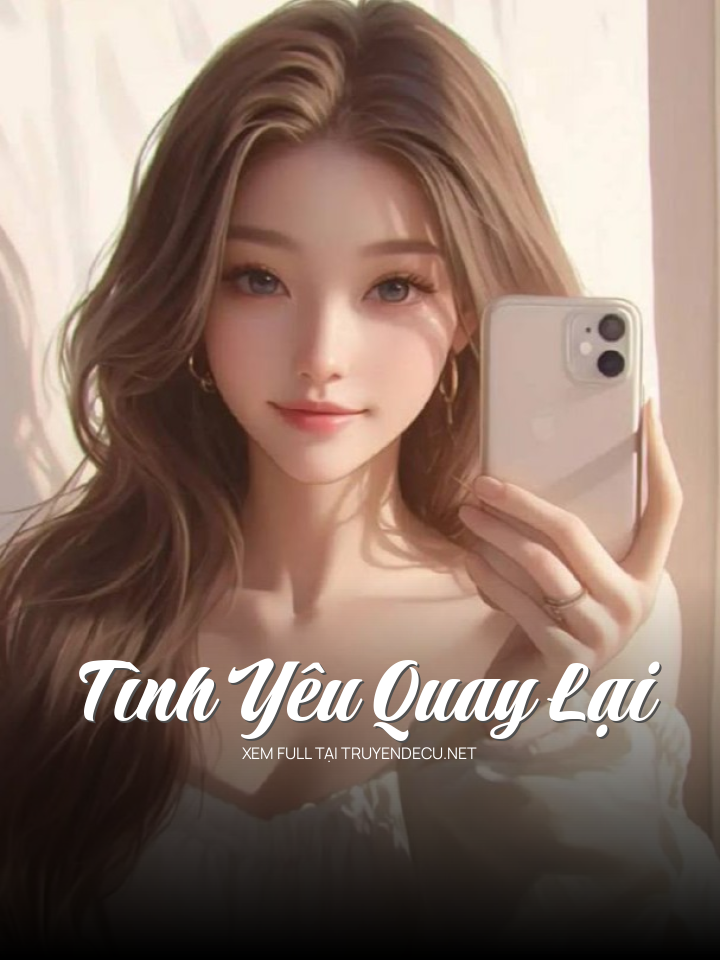 
                            Tình Yêu Quay Lại