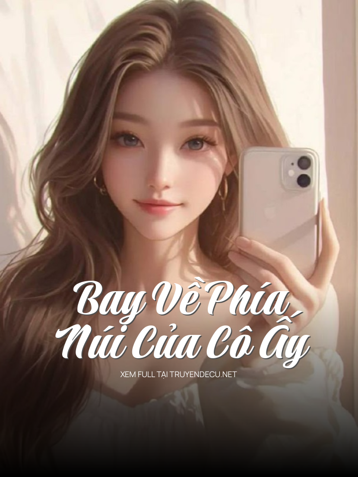 
                            Bay Về Phía Núi Của Cô Ấy