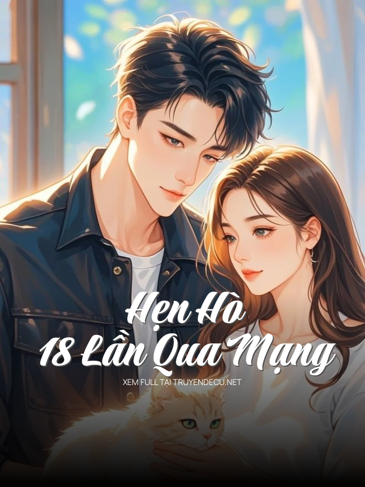 
                            Hẹn Hò 18 Lần Qua Mạng