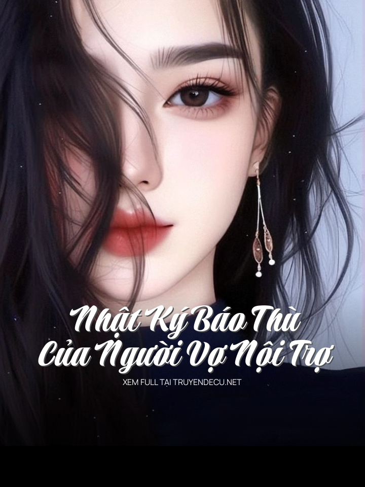 Nhật Ký Báo Thù Của Người Vợ Nội Trợ
