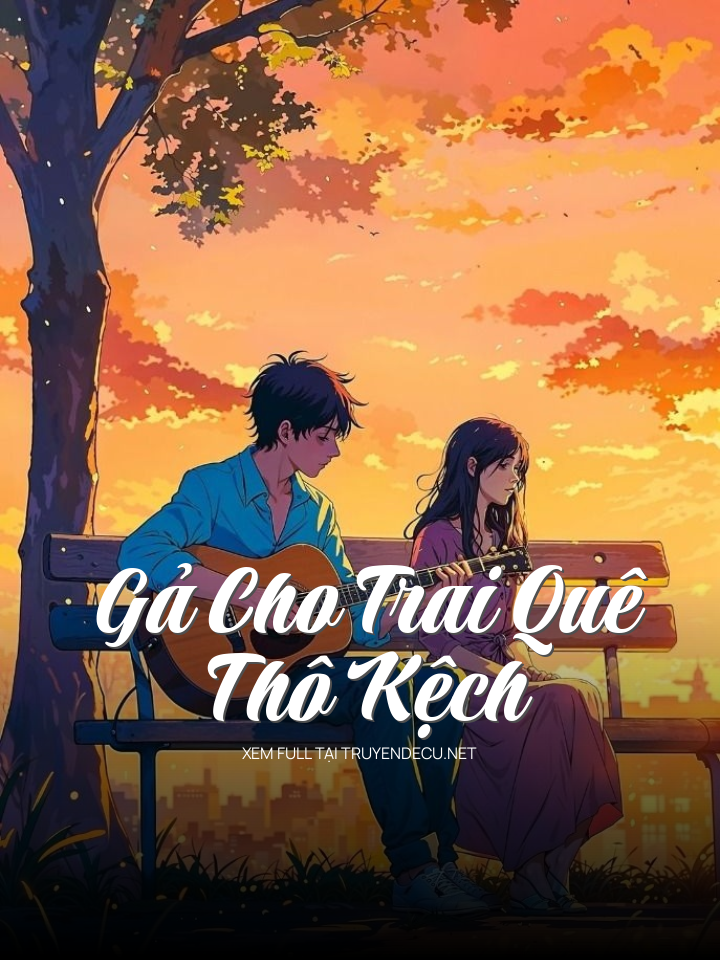 Gả Cho Trai Quê Thô Kệch