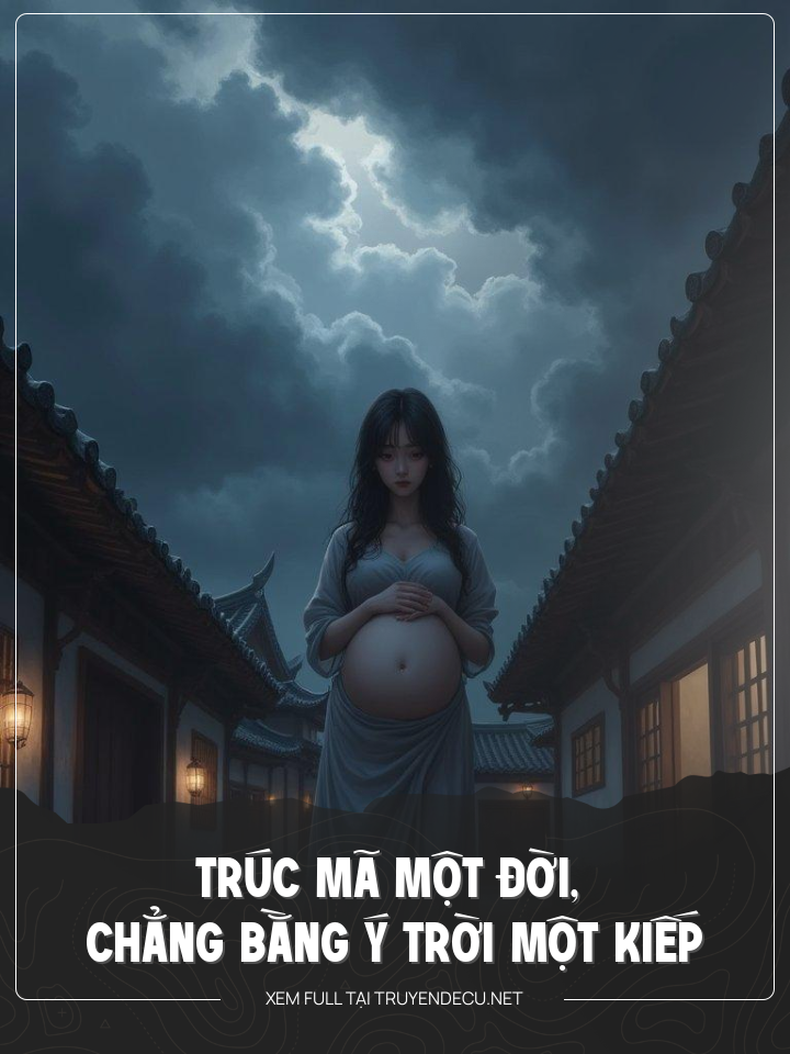 
                            Trúc Mã Một Đời, Chẳng Bằng Ý Trời Một Kiếp