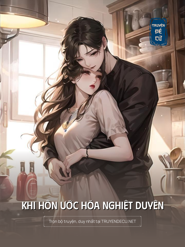 
                            Khi Hôn Ước Hóa Nghiệt Duyên