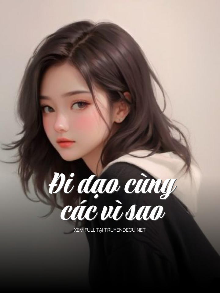 
                            Đi Dạo Cùng Các Vì Sao
