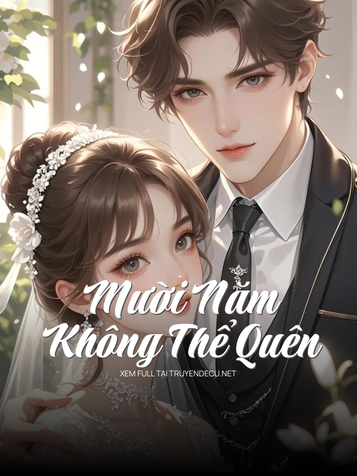 
                            Mười Năm Không Thể Quên
