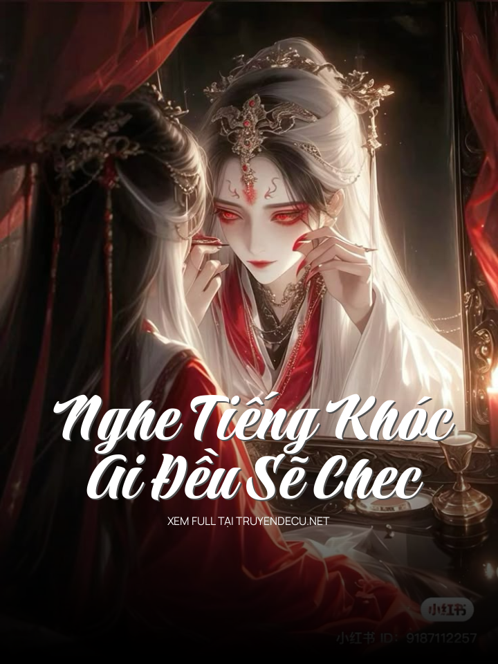 Ai Nghe Tiếng Khóc Đều Sẽ Chec