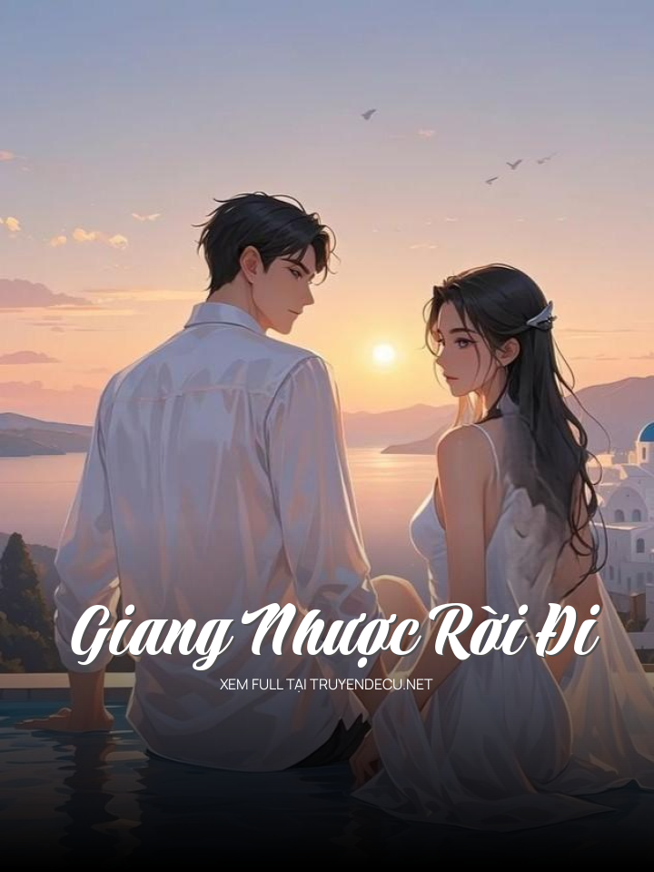 
                            Giang Nhược Rời Đi