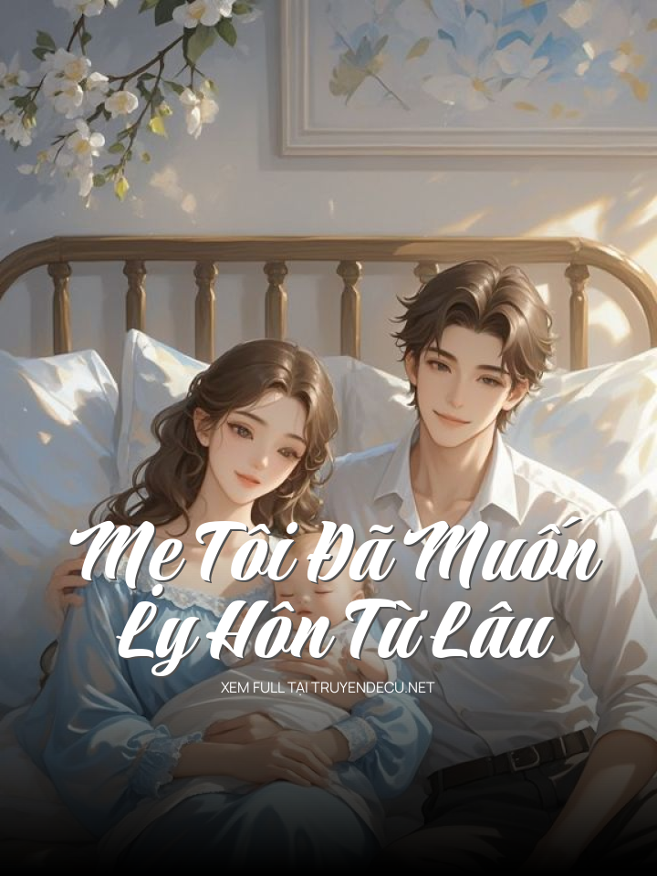Mẹ Tôi Đã Muốn Ly Hôn Từ Lâu