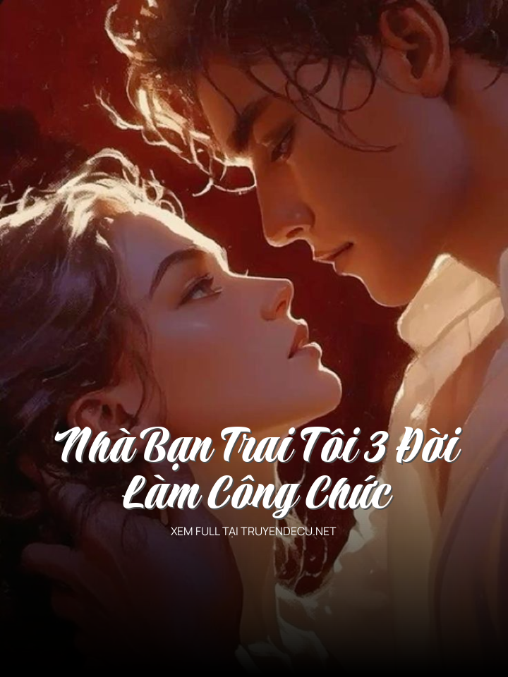 
                            Nhà Bạn Trai Tôi 3 Đời Làm Công Chức